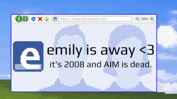 Auf dem Bild ist ein altes Windowsfenster zu sehen, auf dem in der rechten Seite eine abgewandelte Form des Internet Explorers ist. Rechts steht der Text "Emily is away <3 It's 2008 and AIM is dead".