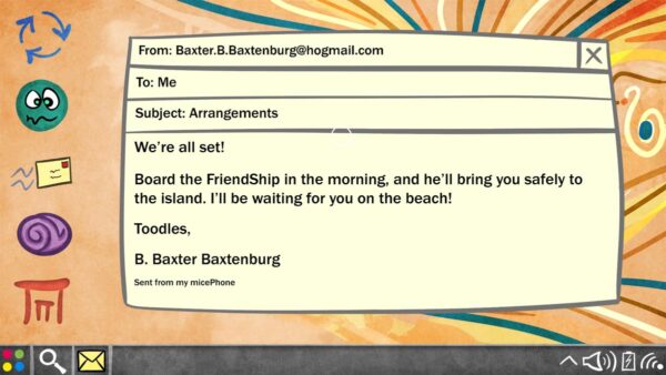 Abgebildet ist eine Email, die bestätigt, dass B. Baxter Baxtenburg uns eingeladen hat, auf seine Insel zu kommen. Mit dem Schiff FriendShip geht es morgen direkt los.